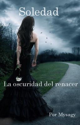 Soledad 2: La oscuridad del renacer [ Pausada ]