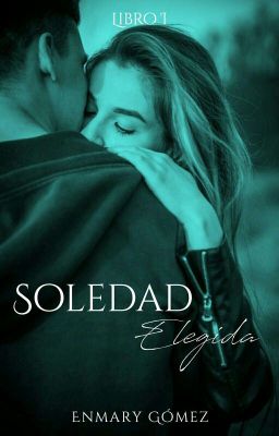 Soledad Elegida | Libro I