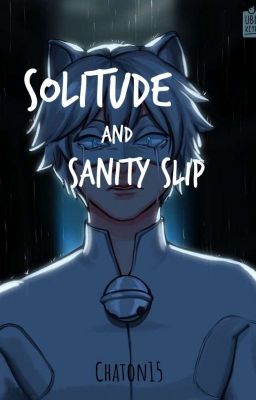 Solitude and Sanity Slip (Chat Blanc fanfiction)