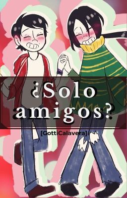 ¿Solo amigos?