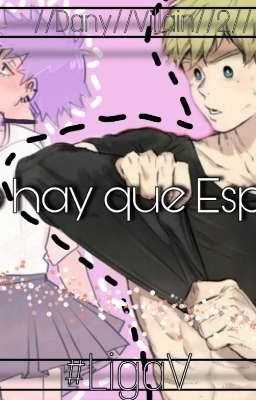 Solo hay que esperar... //One-Shot//