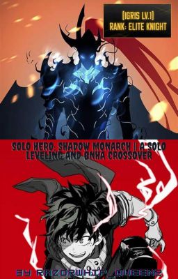 Solo Hero: Shadow Monarch || A Solo Levelling and My Hero Academia Crossover