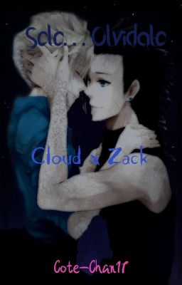 Solo... Olvidalo  (Cloud x Zack) [One-Shot]