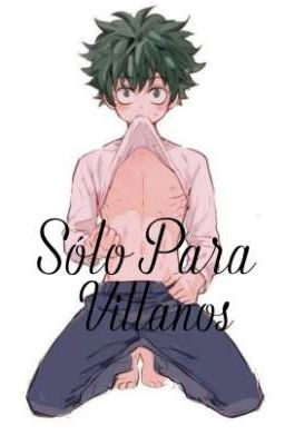 Sólo Para Villanos (Villanos x Deku)