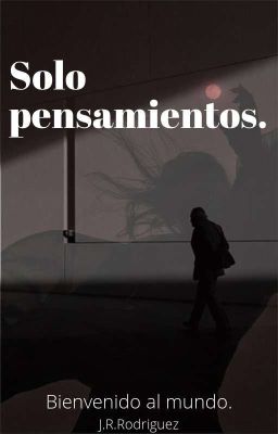 Solo pensamientos.