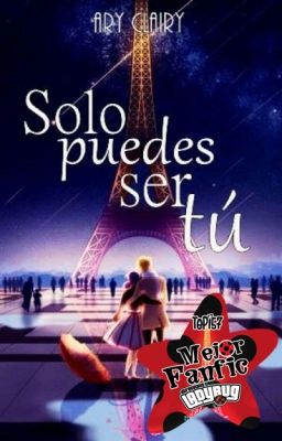 Solo puedes ser tú. Miraculous Ladybug OneShot