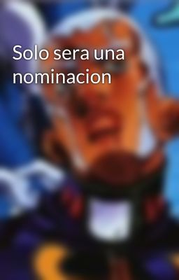 Solo sera una nominacion