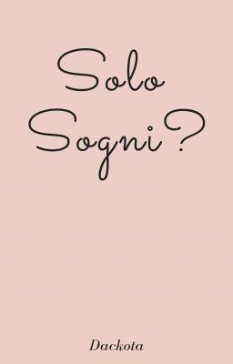 Solo Sogni?