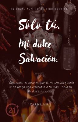 Sólo tú. Mi dulce salvación.©