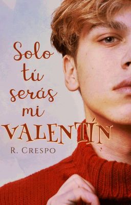 Solo tú serás mi Valentín