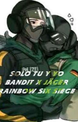 SOLO TU Y YO  BANDIT X JÄGER RAINBOW SIX SIEGE