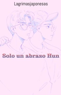 Solo un abrazo Hun 🌻 [SooHun/HunSoo] 