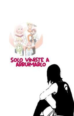 solo viniste a arruinarlo (Narusaku) (Sasusaku) 