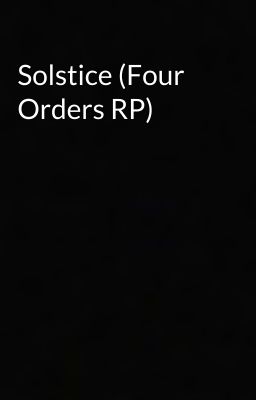 Solstice (Four Orders RP)