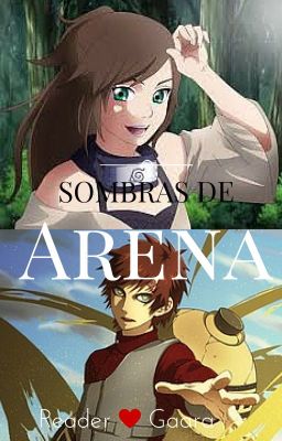 Sombras de arena (Gaara y tu) •Libro 1•