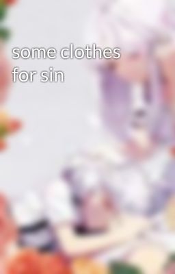 some clothes for sin