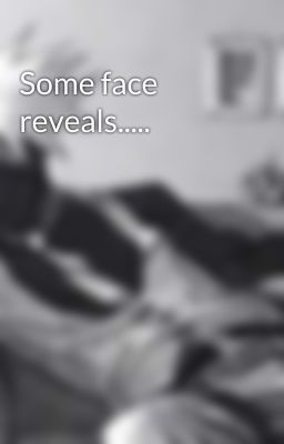 Some face reveals.....