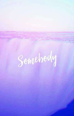 Somebody