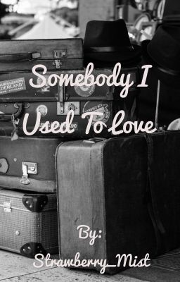 Somebody I used to love