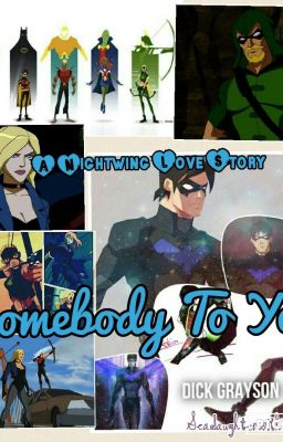 Somebody To You (A Nightwing love story)