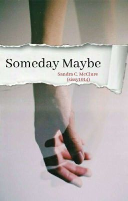 Someday Maybe