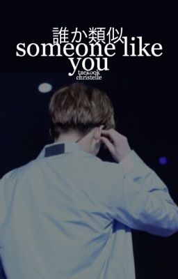 someone like you | kth + jjk