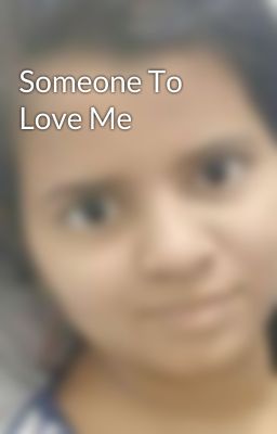 Someone To Love Me 