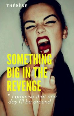 Something Big In The Revenge // s.m (T.2)