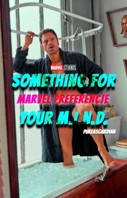 SOMETHING FOR YOUR M.I.N.D.][MARVEL PREFERENCJE