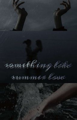 something like summer love || one shot