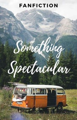 Something Spectacular (One-Shot)