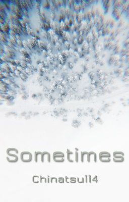 Sometimes