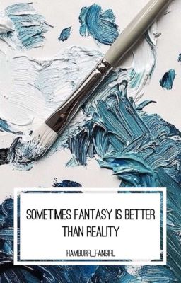 Sometimes Fantasy is Better Than Reality || Slow Updates