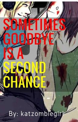 Sometimes Goodbye Is A Second Chance 