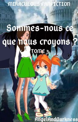 Sommes-nous ce que nous croyons ? - Tome 3 (ARRET -> CF ANNONCE)