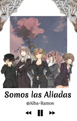 Somos las Aliadas (Hetalia x lectora)