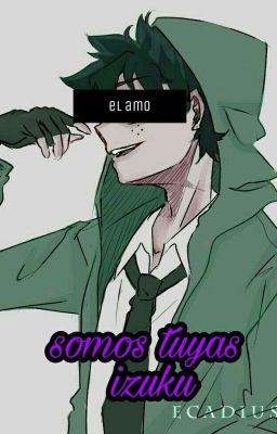 somos Tuyas Izuku