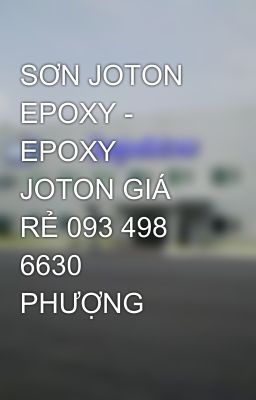 SƠN JOTON EPOXY - EPOXY JOTON GIÁ RẺ 093 498 6630 PHƯỢNG