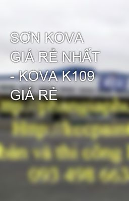 SƠN KOVA GIÁ RẺ NHẤT - KOVA K109 GIÁ RẺ