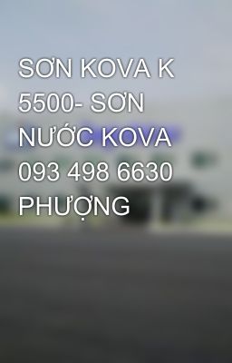 SƠN KOVA K 5500- SƠN NƯỚC KOVA 093 498 6630 PHƯỢNG