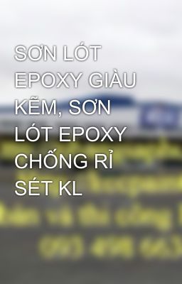 SƠN LÓT EPOXY GIÀU KẼM, SƠN LÓT EPOXY CHỐNG RỈ SÉT KL