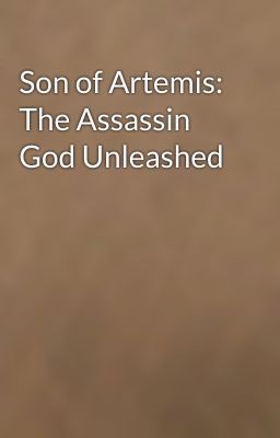 Son of Artemis: The Assassin God Unleashed