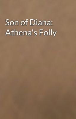 Son of Diana: Athena's Folly