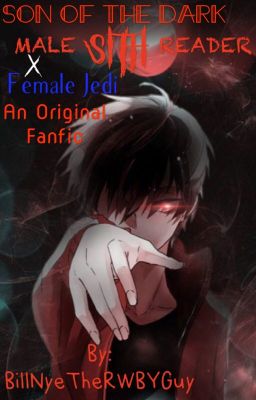 Son of the Dark (Male Sith Reader X Female Jedi)