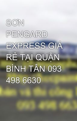 SƠN PENGARD EXPRESS GIÁ RẺ TẠI QUẬN BÌNH TÂN 093 498 6630