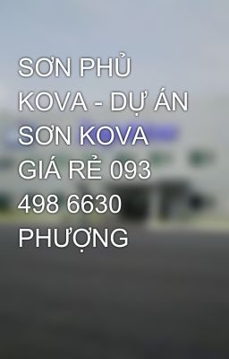 SƠN PHỦ KOVA - DỰ ÁN SƠN KOVA GIÁ RẺ 093 498 6630 PHƯỢNG