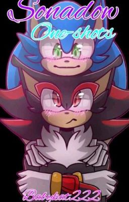 Sonadow One Shots!!! (Don't like, Don't read)