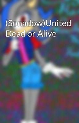 (Sonadow)United Dead or Alive