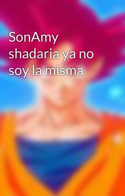 SonAmy shadaria ya no soy la misma