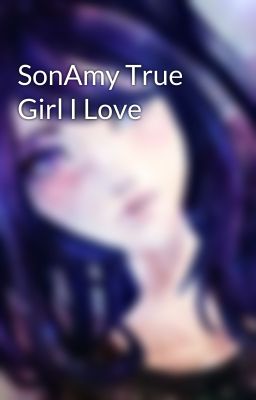 SonAmy True Girl I Love